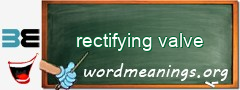 WordMeaning blackboard for rectifying valve